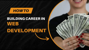 Navigating The Path To Success: Building A Career In Web Development