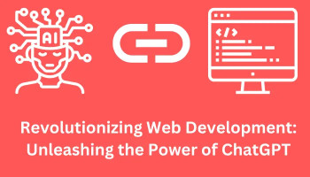 Revolutionizing Web Development: Unleashing the Power of ChatGPT